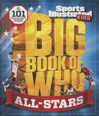 Big Book of Who All-Stars: The 101 Stars Every Fan Needs to Know(English, Hardcover, Editors of,Sports,Illustrated,Kids)