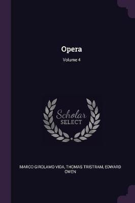 Opera; Volume 4(English, Paperback, Vida Marco Girolamo)