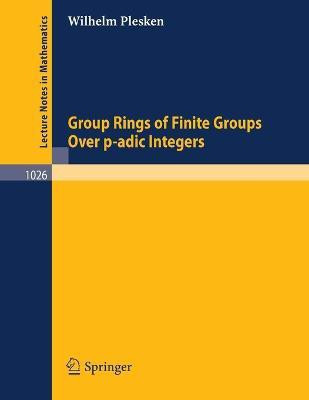 Group Rings of Finite Groups Over p-adic Integers(English, Paperback, Plesken W.)