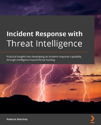 Incident Response with Threat Intelligence(English, Paperback, Martinez Roberto)