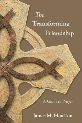 The Transforming Friendship(English, Paperback, Houston James M.)