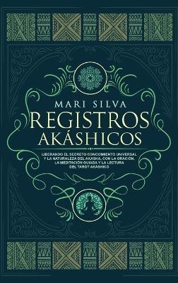 Registros Akashicos(Spanish, Hardcover, Silva Mari)