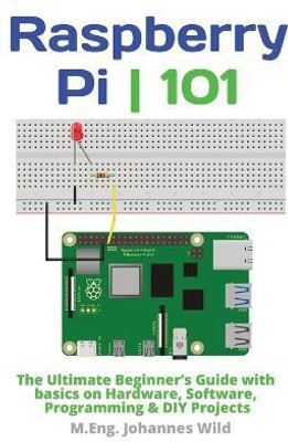 Raspberry Pi 101(English, Paperback, Wild M Eng Johannes)