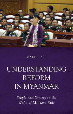 Understanding Reform in Myanmar(English, Paperback, Lall Marie)