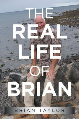 The Real Life of Brian(English, Paperback, Taylor Brian)
