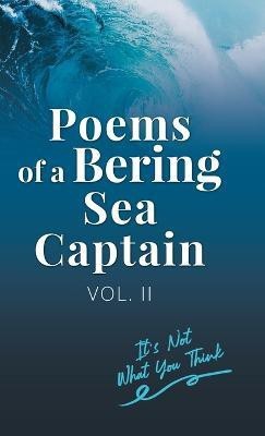 Poems Of A Bering Sea Captain Vol. II(English, Hardcover, Woodard Lee II)