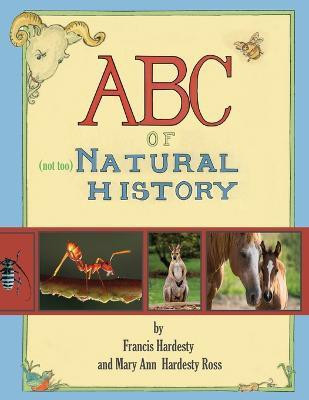 ABC of Not Too Natural History(English, Paperback, Ross Mary Ann)