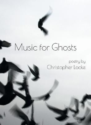 Music for Ghosts(English, Paperback, Locke Christopher)
