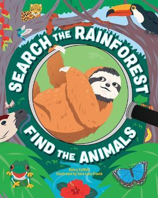 Search the Rain Forest, Find the Animals(English, Hardcover, Coffelt Nancy)