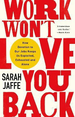Work Won't Love You Back(English, Hardcover, Jaffe Sarah)