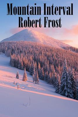 Mountain Interval(English, Paperback, Frost Robert)