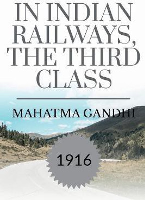 In Indian Railways, the Third Class(English, Paperback, Gandhi Mahatma)