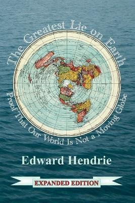 The Greatest Lie on Earth (Expanded Edition)(English, Paperback, Hendrie Edward)