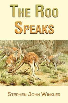 The Roo Speaks(English, Paperback, Winkler Stephen John)