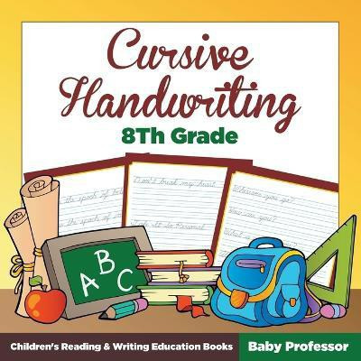 Cursive Handwriting 8th Grade(English, Paperback, Baby Professor)