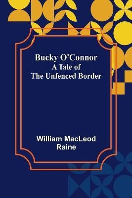 Bucky O'Connor(English, Paperback, MacLeod Raine William)