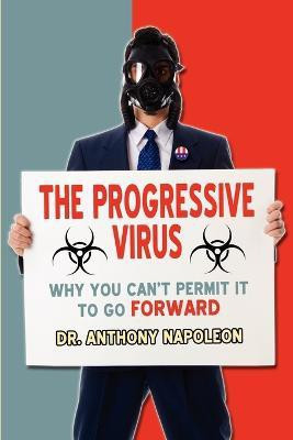 The Progressive Virus(English, Paperback, Napoleon Anthony)