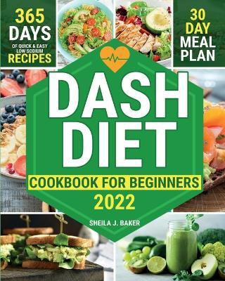 Dash Diet Cookbook for Beginners(English, Paperback, Baker Sheila J)