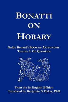 Bonatti on Horary(English, Paperback, Bonatti Guido)