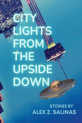 City Lights From the Upside Down(English, Paperback, Salinas Alex Z)