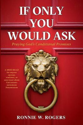 If Only You Would Ask(English, Paperback, Rogers Ronnie W)