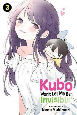 Kubo Won't Let Me Be Invisible, Vol. 3(English, Paperback, Yukimori Nene)