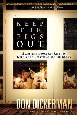 Keep The Pigs Out(English, Paperback, Dickerman Don)