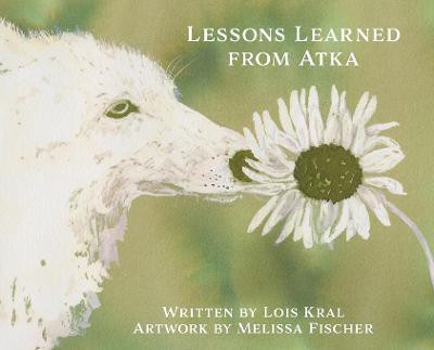 Lessons Learned from Atka(English, Hardcover, Kral Lois)