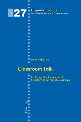 Classroom Talk(English, Paperback, Ho Debbie G. E.)