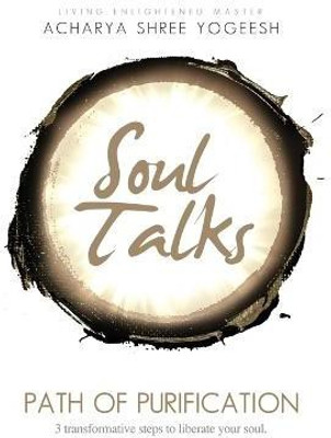 Soul Talks(English, Paperback, Yogeesh Acharya Shree)