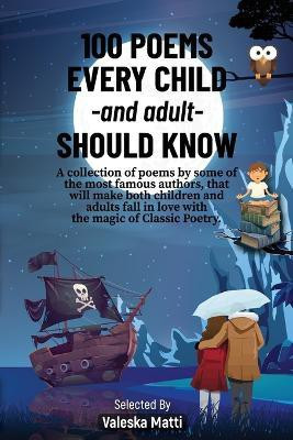 100 Poems Every Child -and adult- Should Know(English, Paperback, unknown)