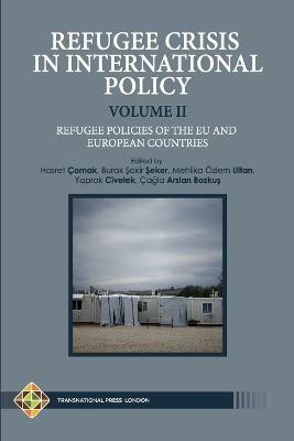 Refugee Crisis in International Policy Volume II - Refugee Policies of The EU and European Countries(English, Paperback, unknown)