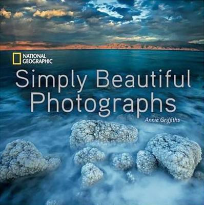 National Geographic Simply Beautiful Photographs(English, Hardcover, Griffiths Annie)