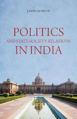 Politics and State-Society Relations in India(English, Paperback, Manor James)
