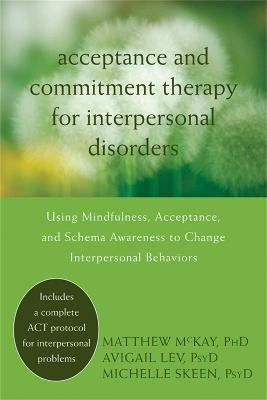 Acceptance and Commitment Therapy for Interpersonal Problems(English, Paperback, McKay Matthew Dr. PsyD)