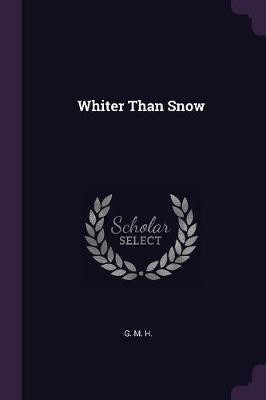 Whiter Than Snow(English, Paperback, H G M)