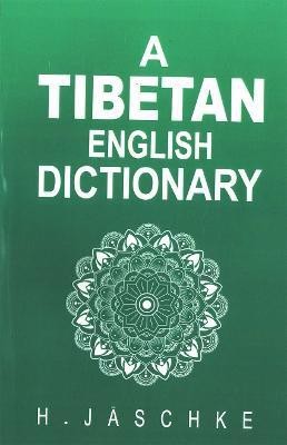 A Tibetan English Dictionary(English, Hardcover, Jaschke H.)