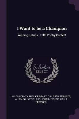 I Want to be a Champion(English, Paperback, unknown)