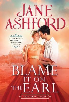 Blame It on the Earl(English, Paperback, Ashford Jane)