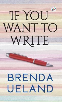 If You Want to Write(English, Undefined, Ueland Brenda)