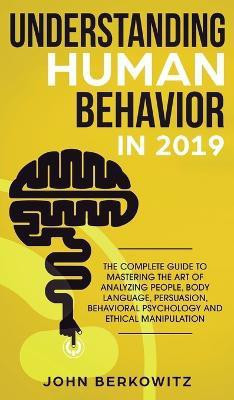 Understanding Human Behavior in 2019(English, Hardcover, Berkowitz John)