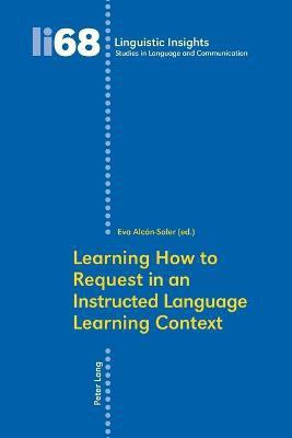Learning How to Request in an Instructed Language Learning Context(English, Paperback, unknown)