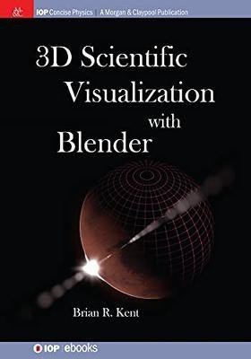 3D Scientific Visualization with Blender(English, Paperback, Kent Brian R.)