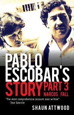 Pablo Escobar's Story 3(English, Paperback, Attwood Shaun)