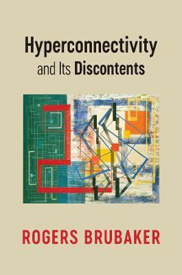 Hyperconnectivity and Its Discontents(English, Paperback, Brubaker Rogers)
