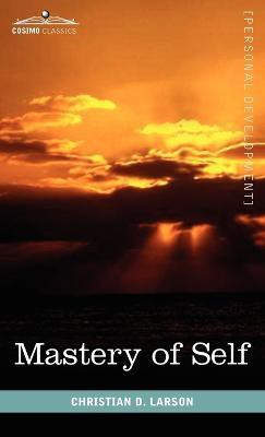 Mastery of Self(English, Hardcover, Larson Christian D)