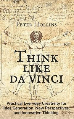 Think Like da Vinci(English, Paperback, Hollins Peter)