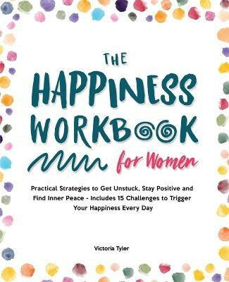 The Happiness Workbook for Women(English, Paperback, Tyler Victoria)