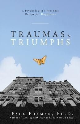 Traumas and Triumphs(English, Paperback, Foxman Paul)