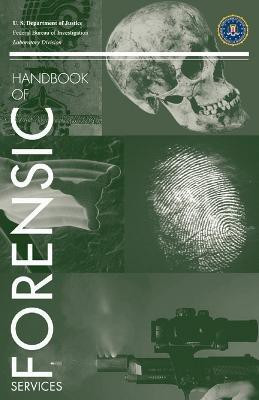 FBI Handbook of Forensic Science(English, Paperback, FBI Laboratory Service)